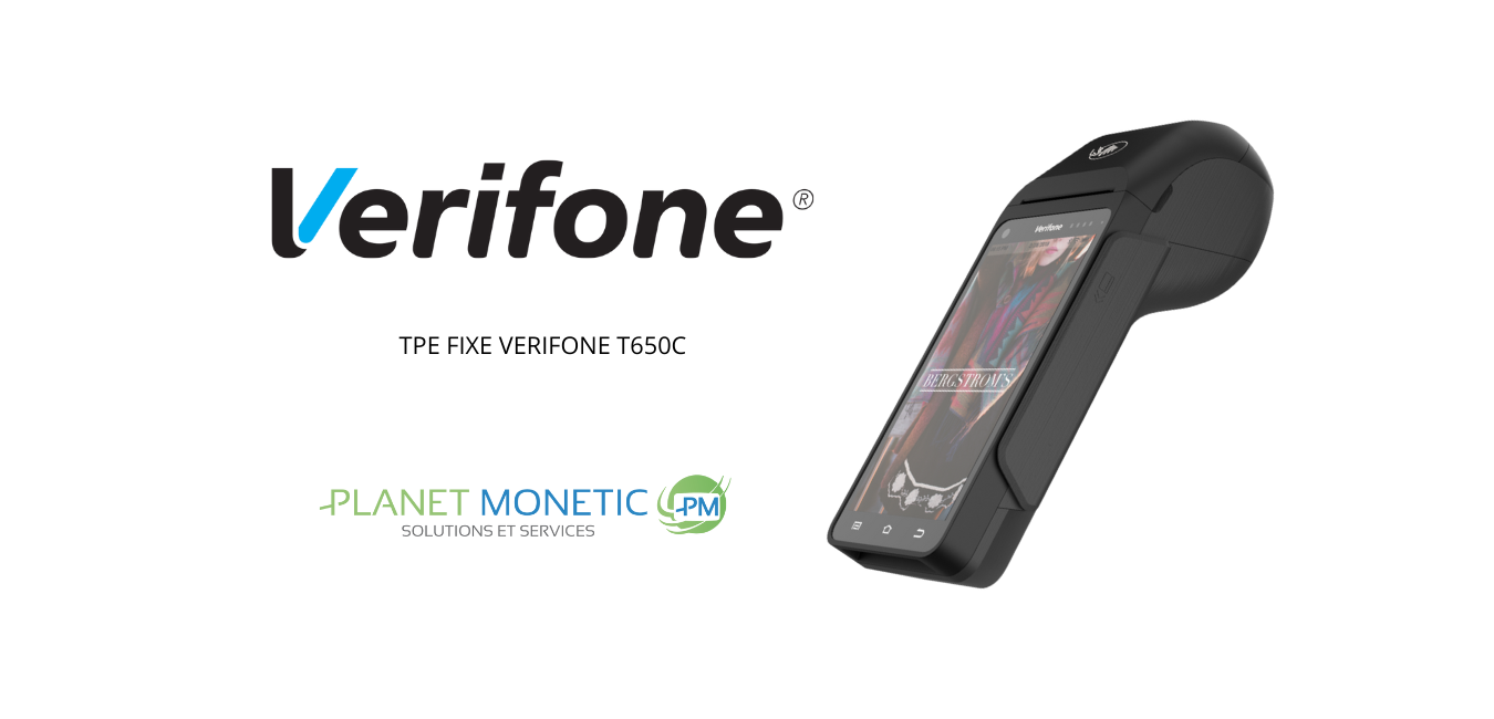 VERIFONE T650C TERMINAL DE PAIEMENT ANDROID